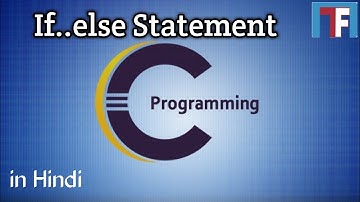 If Else Statement in c programming | Decision Making Statements in C  in Hindi