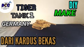 DIY MEMBUAT TIGER TANK DARI KARDUS BEKAS , || THE LEGEND TANK OF GERMANY ||