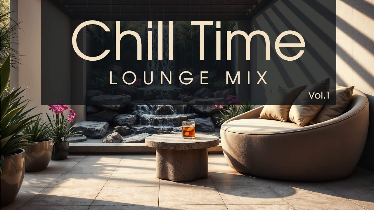 Stress Melts Away • Chill Time Lounge Mix vol.1 | Ambient Tranquility