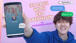[LYSN APP 2] 30 DAYS WITH EXO BAEKHYUN 엑소 백현 on BUBBLE Dear U Chat - EDIT screenshot 5
