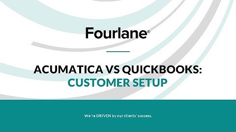 QuickBooks - Customer Setup In Acumatica vs QuickBooks Webinar 2020-05-22