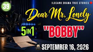 Download lagu DEAR MR LONELY - ' BOBBY ' #39 | Ilocano Drama True Stories 5IN1 | SEPTEMBER 16.2026#newupload
