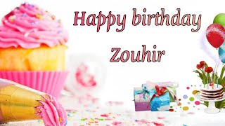 happy birthday zouhir  🎂🧁عيد ميلاد سعيد زهير 🍩🎉