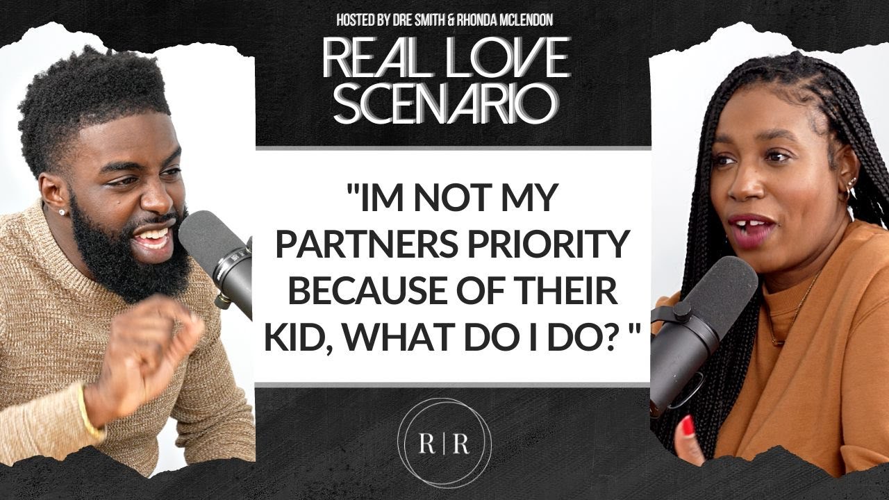 “Im Not My Partners Priority Because Of Their Kid, What Do I Do? ” – RLS
