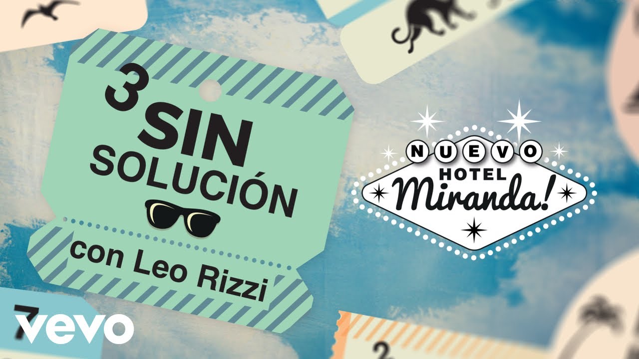 Miranda!, Leo Rizzi - Sin Solución (Lyric Video)