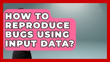 How To Reproduce Bugs Using Input Data? - Learn To Troubleshoot