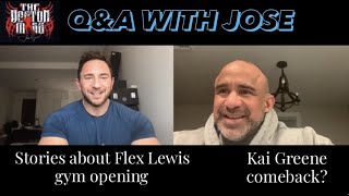 Q&A With Jose: Stories from the Flex Lewis gym grand opening, Kai Greene comeback?