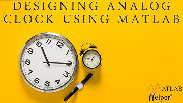 Designing Analog Clock Using MATLAB | @MATLABHelper Blog