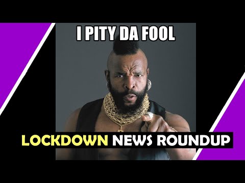 Lockdown News Roundup / PITY THE FOOL /Hugo Talks #lockdown 