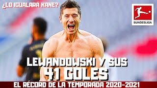 LEWANDOWSI Y SUS 41 GOLES EN EL BAYERN, BUNDESLIGA 2020-2021 ¿LO IGUALARÁ KANE? TODAS LAS IMÁGENES