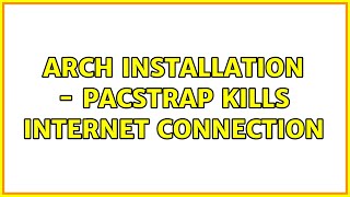 Arch Installation - Pacstrap kills internet connection