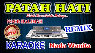 Patah Hati Remix Karaoke Noer Halimah HD Audio Nada Wanita