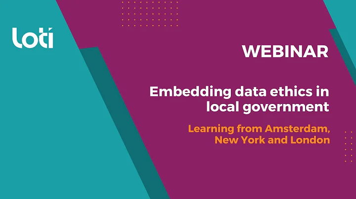 LOTI Webinar: Embedding Data Ethics in Local Government