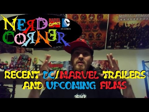 Nerd Corner: Ep. 04 - Recent DC/Marvel Trailers & Upcoming Films