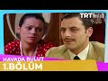 Havada Bulut 1. Bölüm