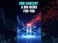 Vaccine that could End Cancer forever