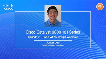 Catalyst 9800 101 Series EP2 :  Basic WLAN Design Workflow