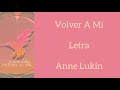 VOLVER A MÍ/LETRA/ANNE LUKIN