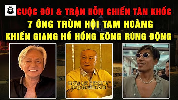 Tổng Hợp 7 Ông Trùm Huyền Thoại Của Hội Tam Hoàng Khiến Giang Hồ Hồng Kông Rúng Động  | MÊ KỲ ÁN