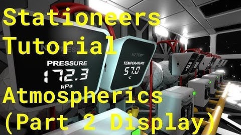 Stationeers Tutorial: Atmospherics Pt. 2 (Display)