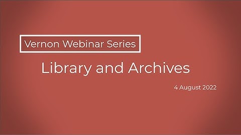 Library and Archives Webinar - Vernon CMS 12.4.2