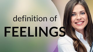 Feelings — FEELINGS definition