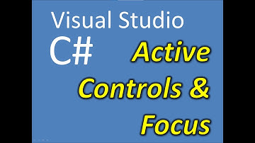 C# Visual Studio Active Controls and Focus