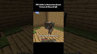 POV, Ketika Lu Menemukan Rumah Lama Lu Di Minecraft