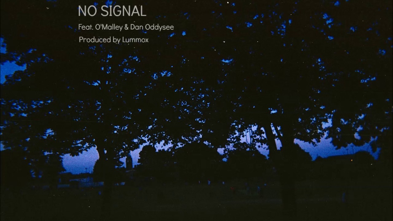 Dan Oddysee & O'Malley - No Signal (Prod. Lummox)