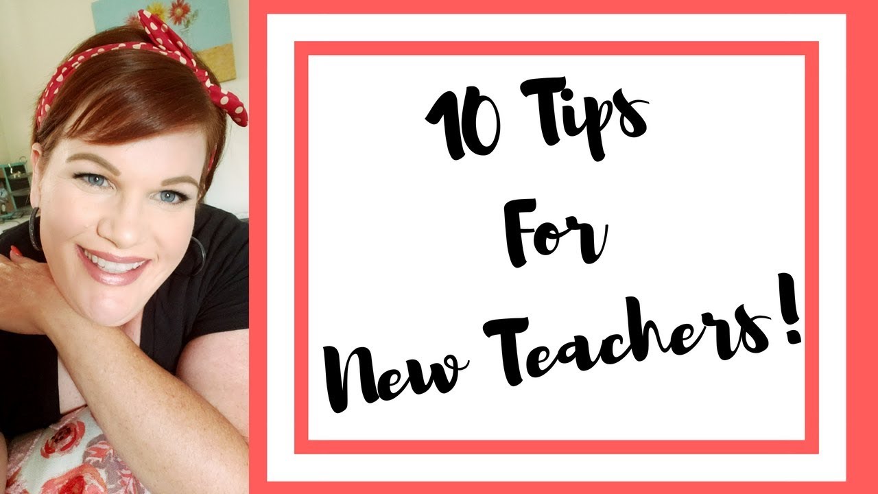 Ten Tips For New Teachers! - YouTube