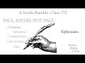 Paul-Maybe-Not-Paul - Ephesians (1) (A Gentle Ramble-Class 172)