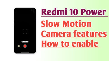 Redmi 10 Power Slow motion Camera features How to enable