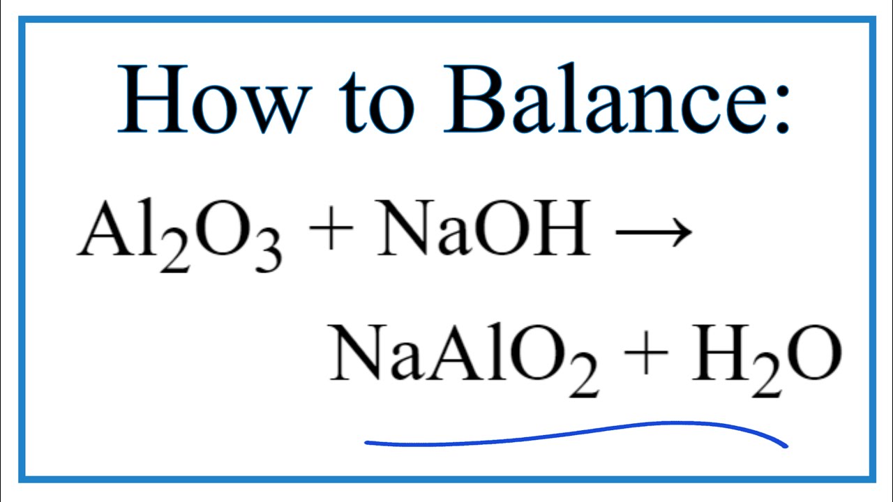 How to Balance Al2O3 + NaOH = NaAlO2 + H2O, balancing...