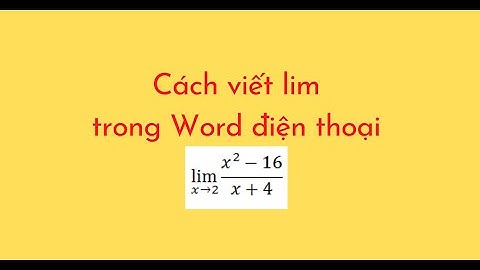 Cách viết lim trong Word điện thoại