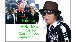 Download Lagu karoke#rek diku#H.Darso#dan lirik lagu#by ugun dugul MP3