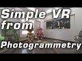 Simple VR from Photogrammetry