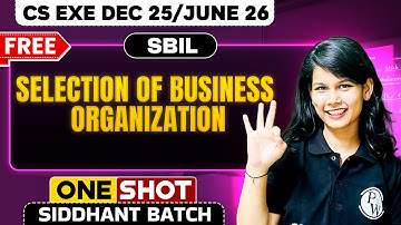 Selection of Business Organization | SBIL | One Shot🔥 CS Exe Dec 25/June 26