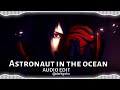 Astronaut In The Ocean Audio Edit Astronaut In The Ocean Audio Edit