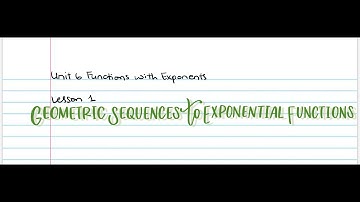 Unit 6 Lesson 1 Geometric Sequences to Exponential Functions