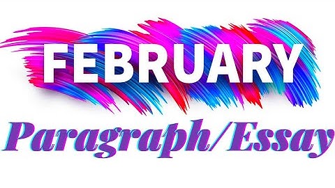 Paragraph On February Month In English | Essay On February Month In English | ফেব্রুয়ারি মাস রচনা