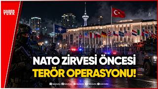 Ankara'da Dev Terör Operasyonu: NATO Zirvesi Öncesi 209 Gözaltı!