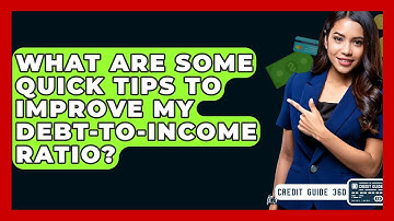 What Are Some Quick Tips To Improve My Debt-to-income Ratio? - CreditGuide360.com