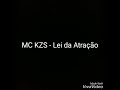 Mc kzs  lei da atrao letra