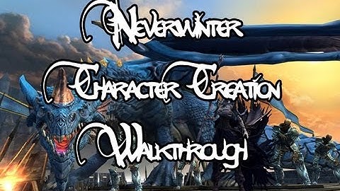 Massively - Neverwinter Beta - Character Creation Walkthrough