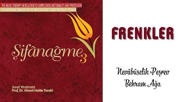 Milliyetlere Göre Müzik İle Tedavi | Frenkler - Şifanağme 3