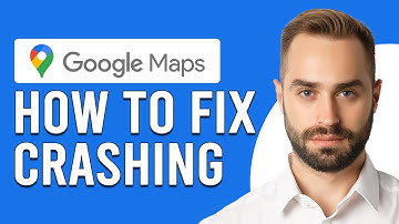 How To Fix Google Maps Crashing (Quick And Easy Guide To Troubleshoot Google Maps Crashing)