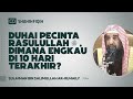 Duhai pecinta rasulullah  dimana engkau di 10 hari terakhir  syaikh sulaiman arruhaily