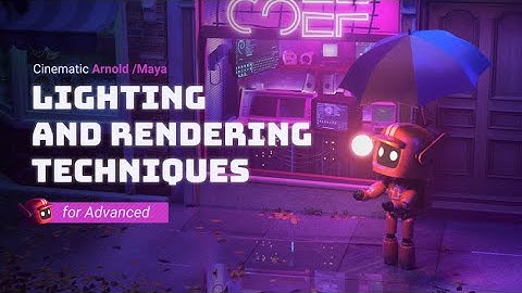 【$55 Tutorial】Cinematic Arnold /Maya Lighting and Rendering Techniques for Advanced