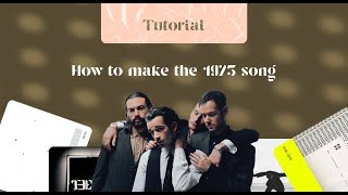 How to make a song like the 1975