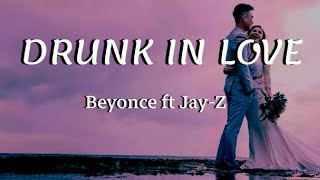 Beyonce ft Jay-Z _ Drunk in love [lyrics]
